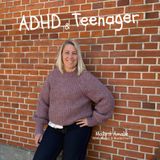 Episode 1 - ADHD & Teenager