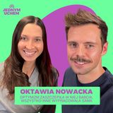 Oktawia Nowacka | Optymizmu nauczyła ją babcia. Wszystko inne wypracowała sama