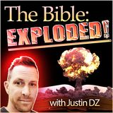 The Bible EXPLODED! (part two)