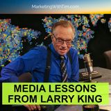 Ep. 34: Media Lessons From Larry King