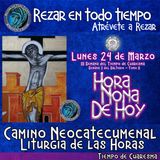 HORA NONA DE HOY LUNES 24 DE MARZO AÑO 2025, LITURGIA DE LAS HORAS  TIEMPO DE CUARESMA. Rezar en Todo TIempo