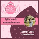 Agitación del amamantamiento: entrevista con Claudette Gómez @desafiomama