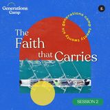 Generations Camp 2026 - Session 2: The Faith That Carries | Pr Keith Tay