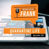 Episode 107 - Quarantine Life