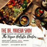 THE DR. MAKEBA SHOW, HOSTED BY DR. MAKEBA MORING (g: AVIGIBOR BOYD)