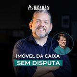 Imóvel da Caixa sem concorrer: o caso de R$100 mil
