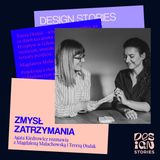 Zmysł zatrzymania. Rozmowa z Magdaleną Małachowską i Teresą Otulak