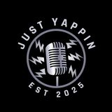 JustYappin' Episode 1 - Pilot Episode