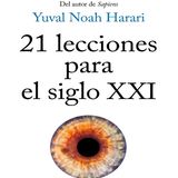 21 lecciones para el siglo XXI - Yuval Noah Harari