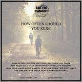 17 - How Often You Should Ride