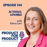 EP 144 - AI Tools: Lovable with Elena Levi