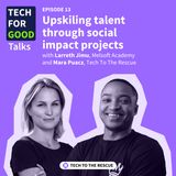 Ep. 13 Upskiling Talent through Social Impact Projects - with Larreth Jimu, Melsoft Academy