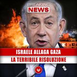 Israele Allaga Gaza: La Terribile Risoluzione!