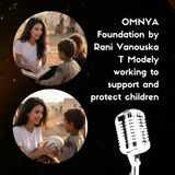 OMNYA Foundation by Rani Vanouska T Modely working to support and protect children