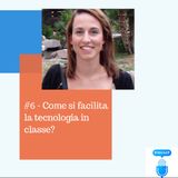 #6 - Come si facilita la tecnologia in classe - intervista a Giulia Battiston di Mach2Informatica