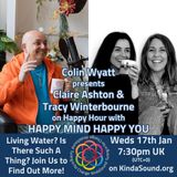 Living Water! | Claire Ashton & Tracy Winterbourne on Happy Mind Happy You with Colin Wyatt
