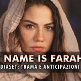 My Name Is Farah: Tutto Sulla Nuova Soap Opera Turca Di Mediaset!