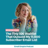 EP 464 | The Tiny 106 Waitlist That Outsold My 11,000 Subscriber Email List