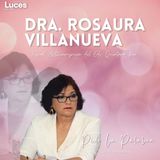 Dra. Rosaura Villanueva Arzápalo | Ep-14