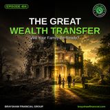 The Great Wealth Transfer: Will Your Family Be Ready? $124 Trillion Is About to Change Hands