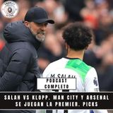 EPISODIO COMPLETO | El enfrentamiento entre Salah y Klopp. Arsenal y City por la Premier. Picks
