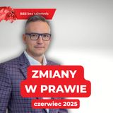 Zmiany w prawie – czerwiec 2025