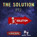 THE SOLUTION (Pt2) - 8:1:22, 11.04 AM