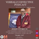 EPISODE CLX | "WAKE UP" w/ JIMMY STOKES II