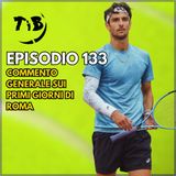 Episodio 133 - Primo Turno Internazionali di Roma