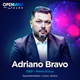 ADRIANO BRAVO | OpenMindTalks #13