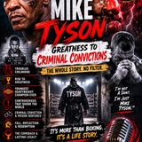 MIKE TYSON- Champion, Convict, Comeback King