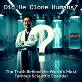 Did He CLONE Humans? The Truth Behind the World's Most Famous Scientific Scandal