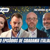ESPECIAL CIDADANIA ITALIANA TIRA DUVIDAS - FM #100