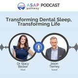 Ep. 60, Transforming Dental Sleep, Transforming Life, Jason Tierney