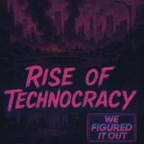 The Rise Of Technocracy W/BrandonKroll EP.54
