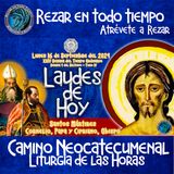 LAUDES DEL DIA DE HOY ✟ LUNES 16 DE SEPTIEMBRE 2024 ✟ Camino Neocatecumenal ✟ Liturgia de las Horas.