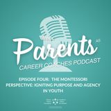 The Montessori Perspective: Igniting Purpose and Agency in Youth | Season One