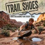 Trail Shoes - The Fit That Lasts All Day: Finding Your Perfect Trail Shoe