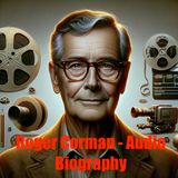 Roger Corman - Audio Biography