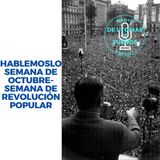 HABLEMOSLO -Semana del 17 de Octubre Revolución Popular