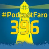 PodcastFaro - HAY MUCHO QUE MEJORAR (Programa 396)