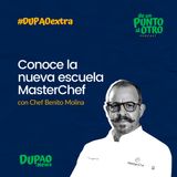 Extra 01 • Conoce la escuela MasterChef, con el chef Benito Molina • DUPAO.news