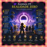 🌌 Aventura #9 – Realidade Zero