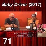 WTF 71 "Baby Driver" (2017)