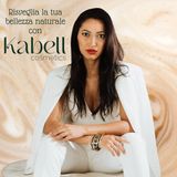 Risveglia la tua bellezza naturale con KABELL COSMESTICS Ep.2 - Le basi della Skincare Routine