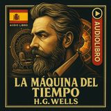 La máquina exploradora – H. G. Wells | Audiolibro completo en español