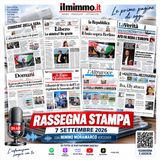 Rassegna Stampa di oggi – 7 settembre 2026 | Mimmo Moramarco