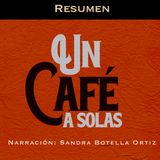 Un Café a Solas - Resumen del Libro que Te Transformará desde Dentro