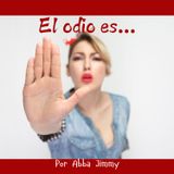 El Odio es...