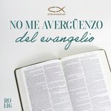 Oración 29 de julio (No me avergüenzo del evangelio)